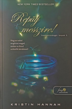 Kristin Hannah - Repülj messzire!