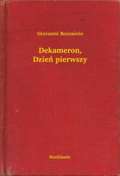 Giovanni Boccaccio - Dekameron, Dzie� pierwszy