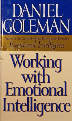 Daniel Goleman - Working with Emotinal Intelligence