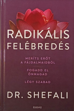 Dr. Shefali Tsabary - Radiklis felbreds