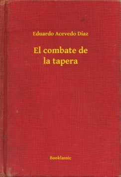 Eduardo Acevedo D�az - El combate de la tapera