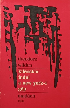 Theodore Wilden - Kilenckor indul a new york-i g�p