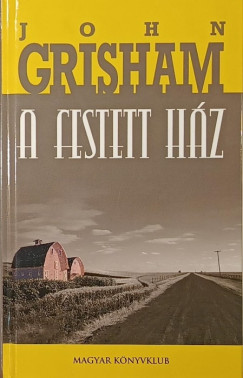 John Grisham - A festett h�z