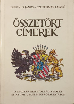 Gudenus János József - Szentirmay László - Összetört címerek