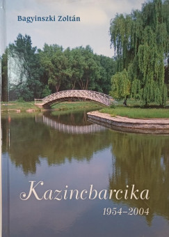 Bagyinszki Zolt�n - Kazincbarcika 1954-2004