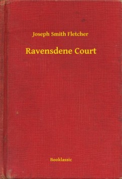 Joseph Smith Fletcher - Ravensdene Court
