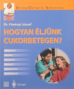 Dr. F�v�nyi J�zsef - Hogyan �lj�nk cukorbetegen?