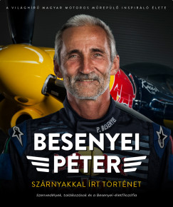 Besenyei Péter - Szárnyakkal írt történet
