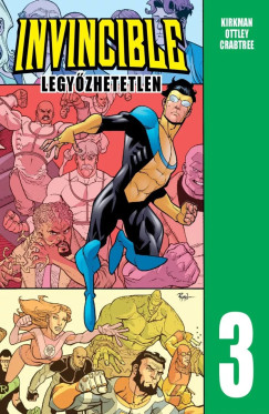 Robert Kirkman - Ryan Ottley - Invincible - Legy�zhetetlen 3. k�tet - Alapkiad�s