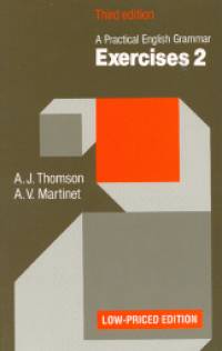 A. V. Martinet - A. J. Thomson - A Practical English Grammar - Exercises 2.