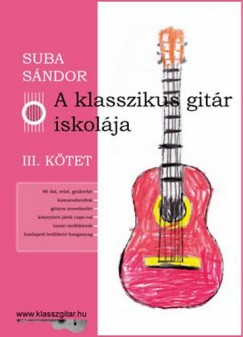 Suba Sndor - A klasszikus gitr iskolja - III. ktet
