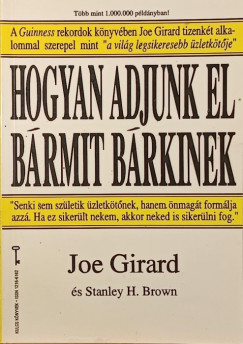 Joe Girard - Hogyan adjunk el brmit brkinek