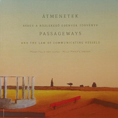 Átmenetek - Passageways - dedikált - (Mayer Hella képi világa - Hella Mayer's imagery)