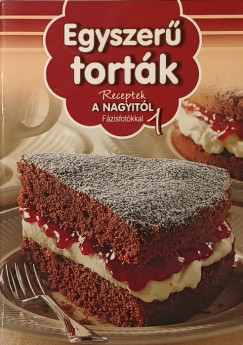 Nagy Mária (Szerk.) - Egyszerű torták