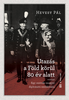 Hevesy Pl - Jo Andrs  (Szerk.) - Utazs a Fld krl 80 v alatt