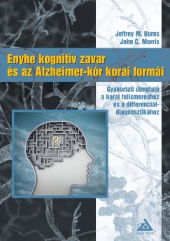 M. Jeffrey Burns - John Morrison - Enyhe kognitv zavar s az Alzheimer-kr korai formi