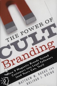 Bolivar J. Bueno - Matthew W. Ragas - The power of Cult Branding