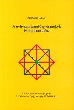 Mesterhzi Zsuzsa - A nehezen tanul gyermekek iskolai nevelse