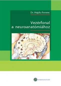 Dr. Hajdu Ferenc - Vezrfonal a neuroanatmihoz