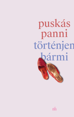 Puskás Panni - Történjen bármi