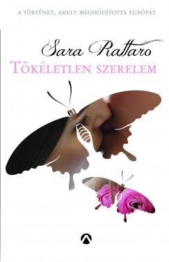 Sara Rattaro - Tkletlen szerelem