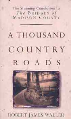 Robert James Waller - A Thousand Country Roads