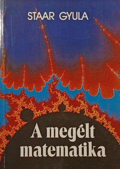 Staar Gyula - A megélt matematika