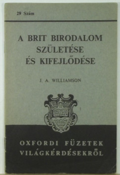 J. A. Williamson - A Brit birodalom szletse s kifejldse