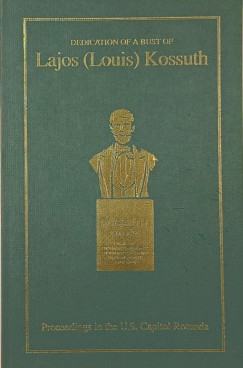 Dedication of a bust of Lajos (Louis) Kossuth