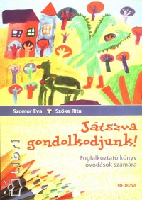 Szomor va - Szke Rita - Jtszva gondolkodjunk!