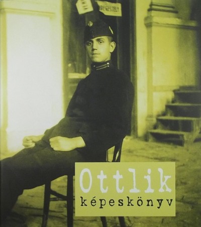 Kovács Ida (Szerk.) - Ottlik képeskönyv
