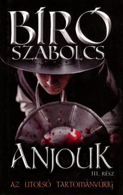 Br Szabolcs - Anjouk III. - Az utols tartomnyrig