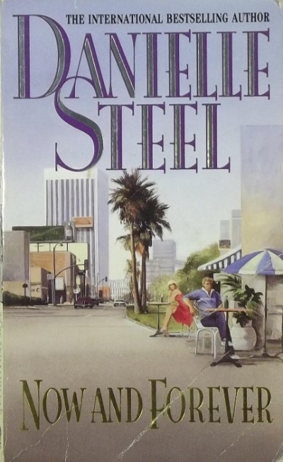 Danielle Steel - Now and Forever