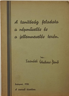 Tasnádi  Jenő (Hubacs) - A tanítóság feladata a népművelés és jellemnevelés terén