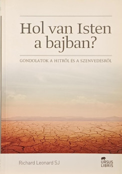 Richard Leonard Sj - Hol van Isten a bajban?