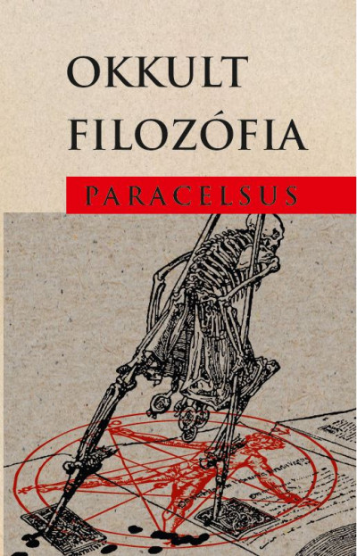 Aureolus Paracelsus - Okkult filozófia