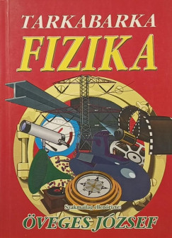 Lukács Ernőné - Dr. Péter Ágnes - Tarján Rezsőné - Tarkabarka fizika