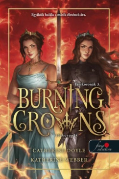 Catherine Doyle - Katherine Webber - Burning Crowns - T�zkoron�k
