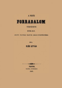 Kléh István - A pesti forradalom története 1848-ban