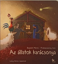 Bajzth Mria - Probojcsevity Ivn - Az llatok karcsonya