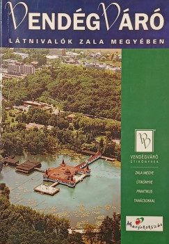 Lackner L�szl�   (Szerk.) - L�tnival�k Zala megy�ben (Vend�gv�r�)