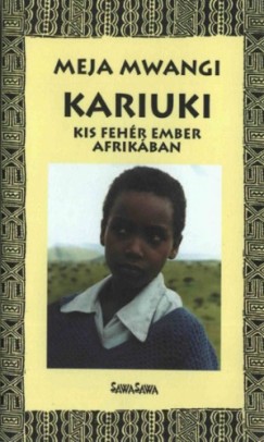 Meja Mwangi - Kariuki - Kis fehr ember Afrikban