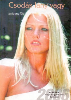 Martonossy P�ter - Csod�s l�ny vagy