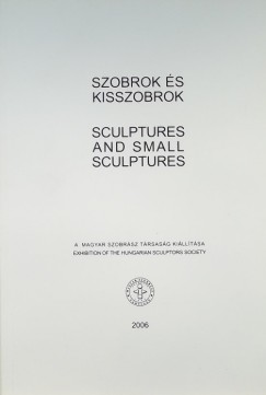 Szobrok s kisszobrok - Sculptures and Small Sculptures