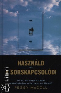 Peggy Mccoll - Hasznld a sorskapcsold!