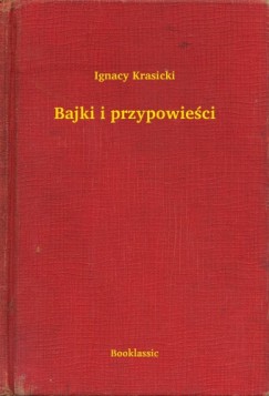 Ignacy Krasicki - Bajki i przypowie�ci