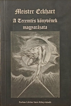 Eckhart Mesiter - A teremtés könyvének magyarázata