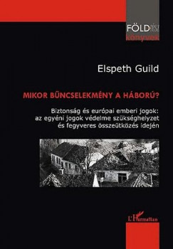 Elspeth Guild - Mikor bncselekmny a hbor?