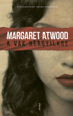 Margaret Atwood - A vak bérgyilkos