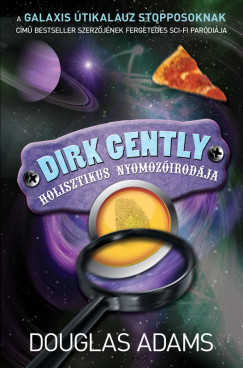 Adams Douglas - Dirk Gently holisztikus nyomozirodja